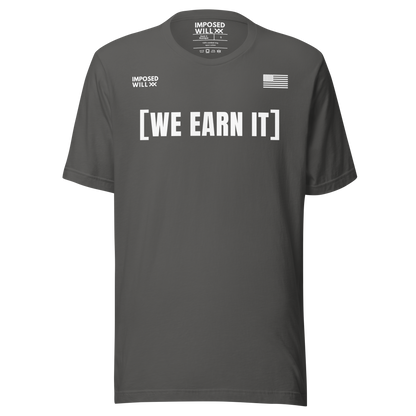 We Earn It Tee