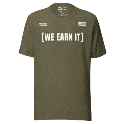 We Earn It Tee