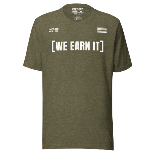We Earn It Tee