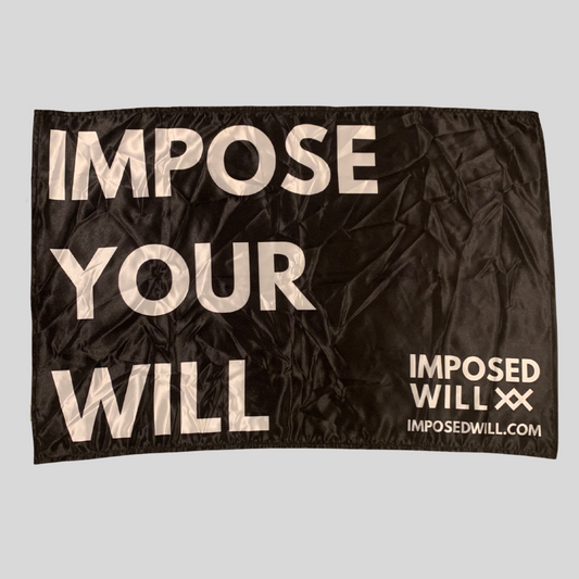 IMPOSE YOUR WILL Banner - Small